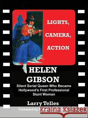 Helen Gibson Silent Serial Queen Larry Telles 9780985278465 Bitterroot Mountain Publishing LLC