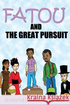 Fatou and the Great Pursuit Shawnee Green-Tucker 9780985280017 Greater Is He Publishing