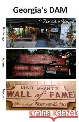 Georgia's DAM: Dahlonega, Athens, Macon Land, Erika Renee 9780985283650 Ezarie Publishing