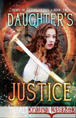 Daughter's Justice Thaddeus Nowak 9780985285135 Mountain Pass Publishing LLC