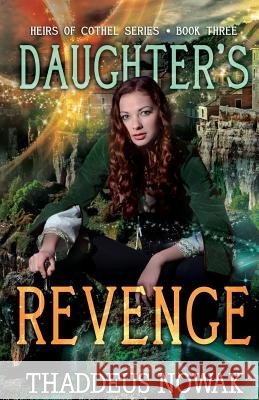 Daughter's Revenge Thaddeus Nowak 9780985285180 Mountain Pass Publishing LLC