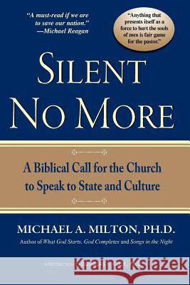 Silent No More: A Biblical Call for the Church to Speak to State and Culture Milton, Michael a. 9780985289713 Fortress Book Service