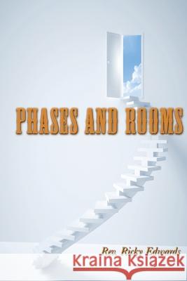 Phases and Rooms Rev Ricky Edwards 9780985298609