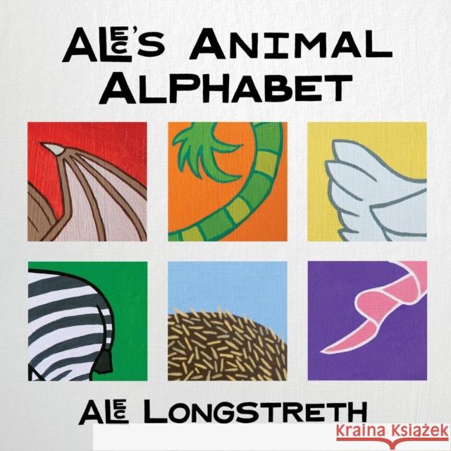 Alec's Animal Alphabet Alec Longstreth 9780985300449