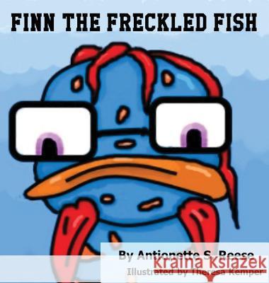 Finn the Freckled Fish Antionette S. Reese Theresa Kemper 9780985302689 Finn the Freckled Fish