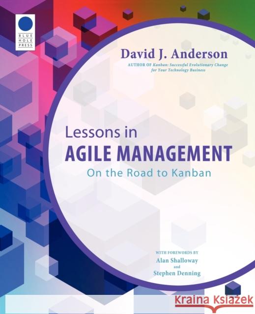Lessons in Agile Management: On the Road to Kanban Anderson, David J. 9780985305123
