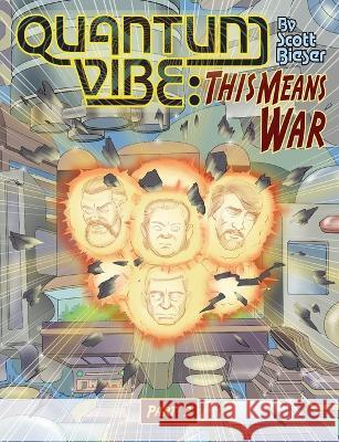 Quantum Vibe: This Means War Part 2 Scott Bieser 9780985316709 Big Head Press