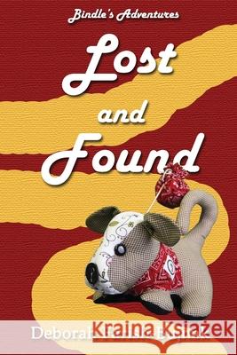 Lost and Found Deborah Farish-Bujnak 9780985320850 Tuscawilla Creative Services LLC