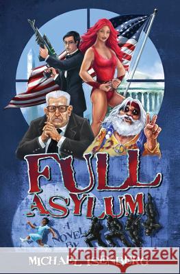 Full Asylum Michael Isenberg 9780985329709