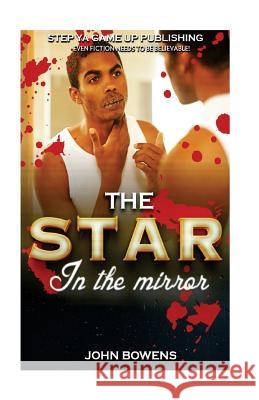 The Star in the Mirror John Bowens 9780985330323 John Bowens