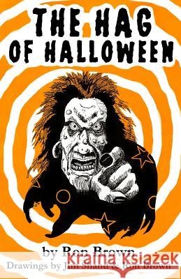 The Hag of Halloween Ron Brown 9780985333782 R&c Publishing