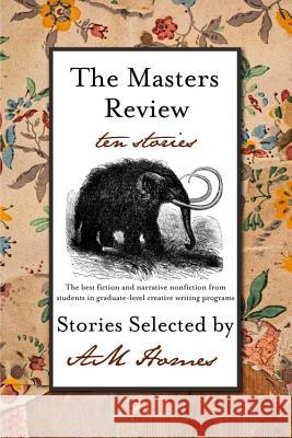 The Masters Review, Volume 2: Ten Stories Am Homes 9780985340711 Masters Review Publishing