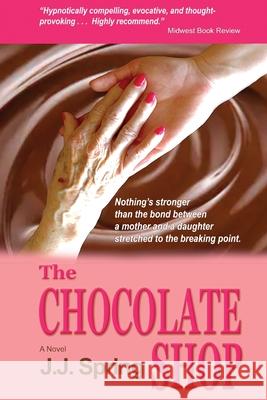 The Chocolate Shop J. J. Spring 9780985340865 Mike Pace