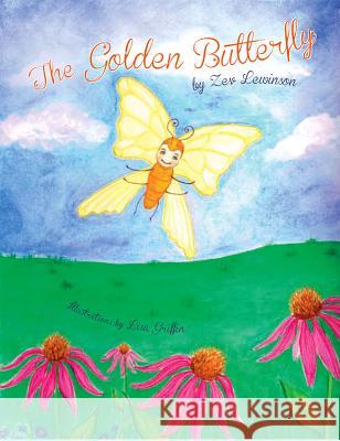 The Golden Butterfly Zev Lewinson Lisa M. Griffin 9780985360207 Swordpen Publishers