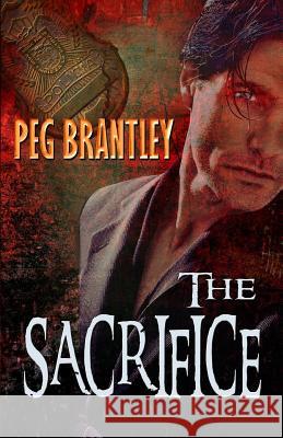 The Sacrifice Peg Brantley 9780985363857 Bark Publishing, LLC