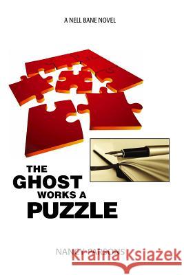 The Ghost Works a Puzzle Nancy Parsons 9780985368999 Cheshire Press