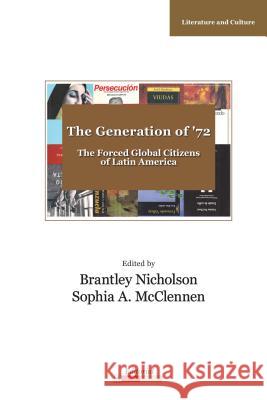 The Generation of '72: Latin America's Forced Global Citizens Nicholson, Brantley 9780985371548 Editorial a Contracorriente