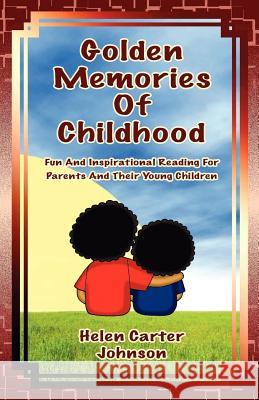 Golden Memories of Childhood Helen Carter-Johnson 9780985381400 Milligan Books