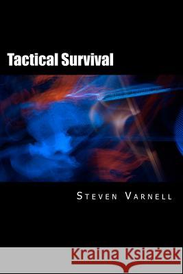 Tactical Survival Steven Varnell 9780985382100