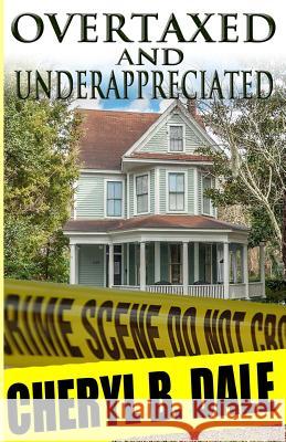 Overtaxed and Underappreciated Cheryl B. Dale 9780985391041 J&h Press