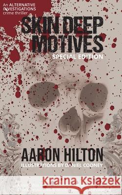 Skin Deep Motives: Special Edition Aaron Hilton 9780985394141 Backwater Crime