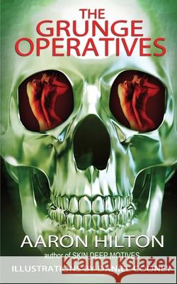 The Grunge Operatives Aaron Hilton 9780985394158 Backwater Crime