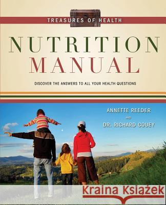 Treasures of Health Nutrition Manual Annette Reeder Dr Richard Couey 9780985396916