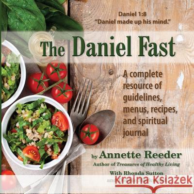 The Daniel Fast Annette Reeder Rhonda Sutton 9780985396947