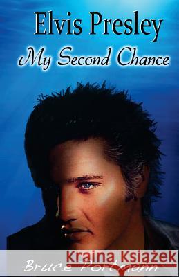 Elvis Presley: My Second Chance Bruce Portmann 9780985405151