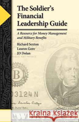 The Soldier's Financial Leadership Guide Lauren Gore Jd Dolan Richard Sexton 9780985406103 Ldr Investments