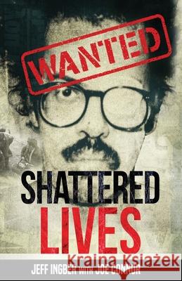 Shattered Lives: Overcoming the Fraunces Tavern Terror Joe Connor, Jeff Ingber 9780985410049