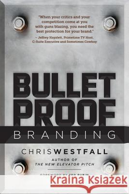 Bulletproof Branding Chris Westfall Brenda Phelps-Shih Ted Rubin 9780985414825