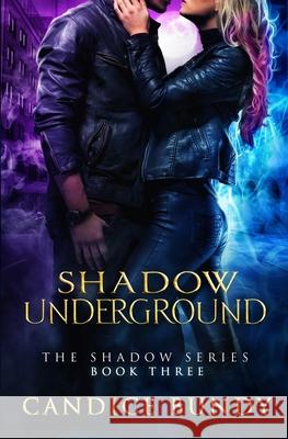 Shadow Underground: The Shadow Series Candice Bundy 9780985418571