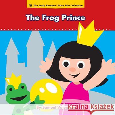 The Frog Prince Samuel Valentino 9780985429560 Brattle Publishing Group, LLC