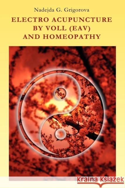 Electro Acupuncture by Voll (Eav) and Homeopathy Nadejda G. Grigorova 9780985439002 Milkana Publishing