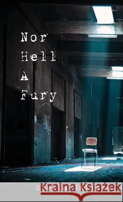 Nor Hell A Fury Wallace, Stella 9780985454548 Stella Wallace Novel