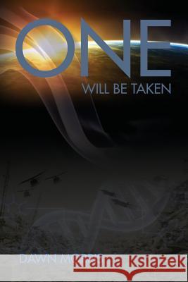 One Will Be Taken Dawn Morris 9780985457884 Reliquum Publishing