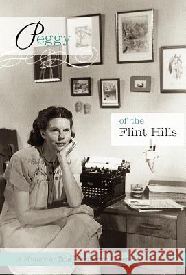 Peggy of the Flint Hills Zula Bennington Greene Eric McHenry 9780985458652