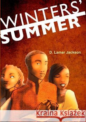 Winters' Summer D Lamar Jackson 9780985459505 D. Lamar Ink, LLC