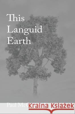 This Languid Earth Paul McCormack 9780985462079