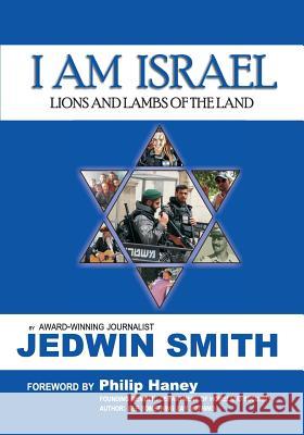 I Am Israel: Lions and Lambs of the Land Angela K. Durden Tom Whitfield Philip Haney 9780985462369 Blue Room Books