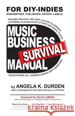 Music Business Survival Manual David Lamotte Ken Bonfield Tony Wasilewski 9780985462383