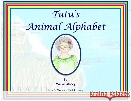 Tutu's Animal Alphabet Marian Morey Debora McNichol 9780985463878