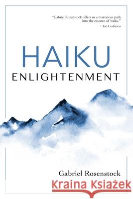 Haiku Enlightenment: New Expanded Edition Gabriel Rosenstock 9780985467982 Poetry Chaikhana