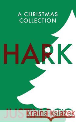 Hark: A Christmas Collection Justin Bog 9780985475178