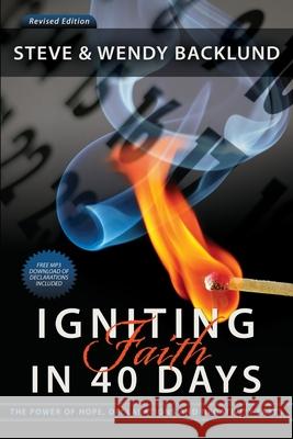 Igniting Faith in 40 Days Wendy Backlund Steve Backlund 9780985477301