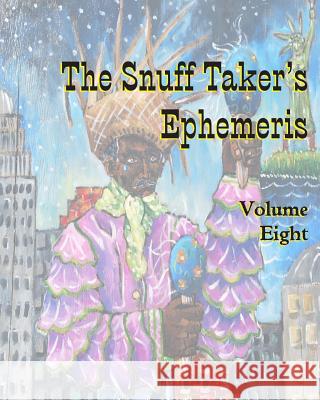 The Snuff Taker's Ephemeris Volume Eight Karen. Ed Hubbard Hellwig                                  Rimel 9780985478148 