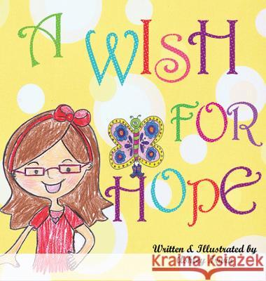 A Wish For Hope Irwin, Ashley 9780985497644 Mv Group, Inc.