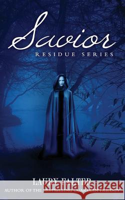 Savior (Residue #3) Laury Falter 9780985511029 Laury Falter