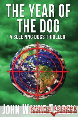 The Year Of The Dog: A Sleeping Dogs Thriller Falbey, John Wayne 9780985518783 John Wayne Falbey